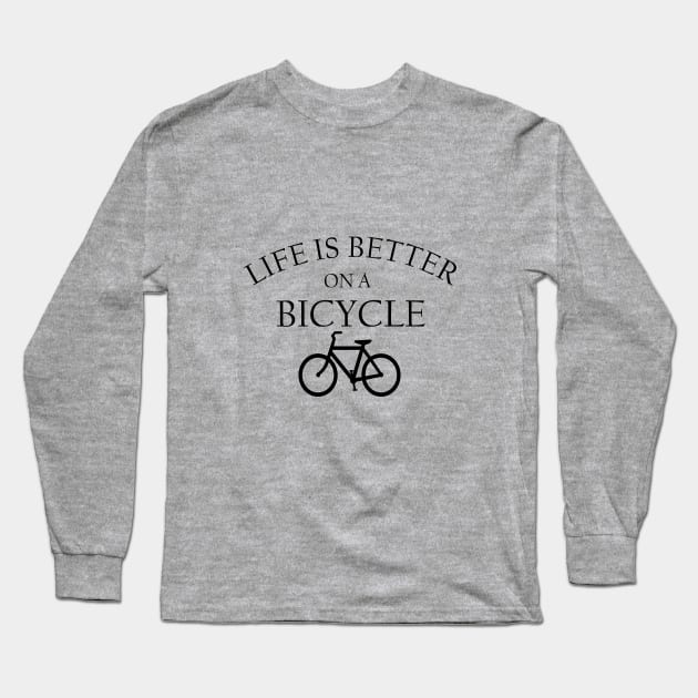 Life is better on a bicycle Long Sleeve T-Shirt by cypryanus